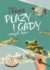 Płazy i gady naszych lasów. zeszyt - okładka książki