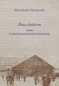 Poza chederem. Żydzi w galicyjskiej - okładka książki