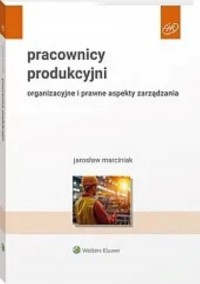 Pracownicy produkcyjni Organizacyjne - okładka książki