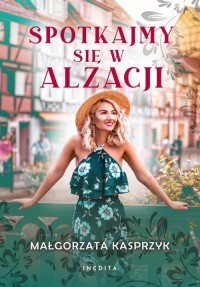 Spotkajmy się w Alzacji. Wielkie - okładka książki