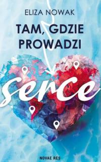 Tam, gdzie prowadzi serce - okładka książki