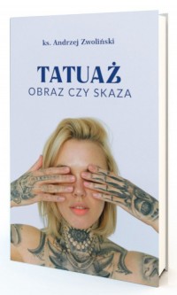 Tatuaż. Obraz czy skaza - okładka książki