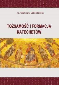 Tożsamość i formacja katechetów - okłakda ebooka