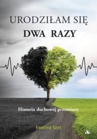 Urodziłam się dwa razy. Historia - okładka książki