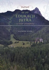 XX lat Edukacji Jutra. U stóp Giewontu - okłakda ebooka