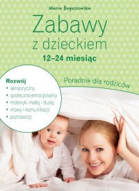 Zabawy z dzieckiem - 12-24 miesiąc. - okładka książki