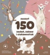 Zeszyt 150 zadań zabaw i ciekawostek - okładka książki