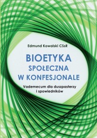 Bioetyka społeczna w konfesjonale. - okładka książki