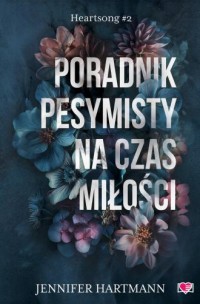 Heartsong. Tom 2. Poradnik pesymisty - okładka książki
