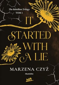 IT STARTED WITH A LIE - The Rebellion - okładka książki