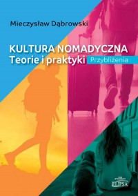 Kultura nomadyczna. Teorie i praktyki. - okładka książki