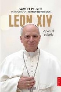 Leon XIV. Apostoł pokoju - okładka książki