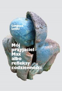 Moj przyjaciel Max albo refleksy - okładka książki