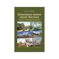 Nietuzinkowe historie placów Warszawy - okładka książki