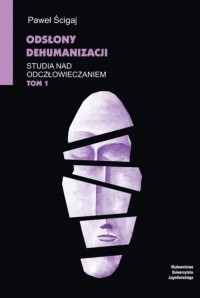 Odsłony dehumanizacji. Studia nad - okładka książki