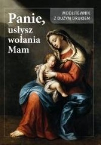 Panie usłysz wołanie mam - okładka książki