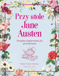 Przy stole Jane Austen. Przepisy - okładka książki