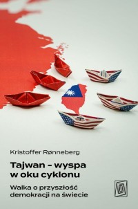 Tajwan - wyspa w oku cyklonu. Walka - okładka książki