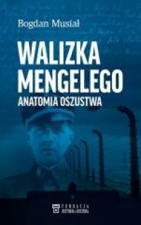 Walizka Mengelego. Anatomia oszustwa - okładka książki