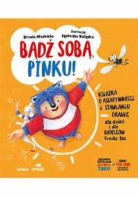 Bądź sobą, Pinku! Książka o asertywności - okładka książki