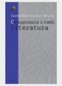 Co wyprawia z nami literatura - okładka książki