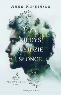 Czy kiedyś wyjdzie słońce - okładka książki