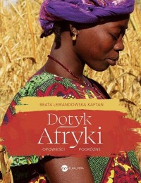 Dotyk Afryki. Opowieści podróżne. - okładka książki
