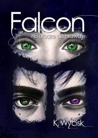 Falcon Na drodze do prawdy. Tom - okłakda ebooka