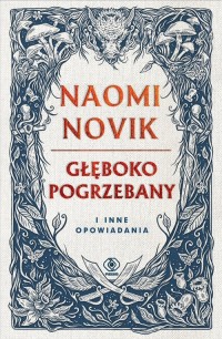 Głęboko pogrzebany i inne opowiadania - okładka książki