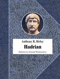 Hadrian. Cesarz niestrudzony - okładka książki