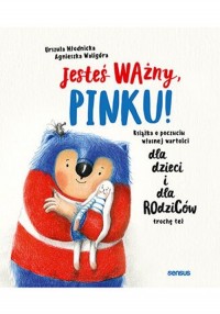 Jesteś ważny, Pinku! Książka o - okładka książki