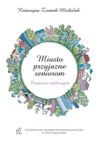 Miasto przyjazne seniorom. Inspiracje - okłakda ebooka