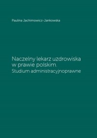 Naczelny lekarz uzdrowiska w prawie - okładka książki