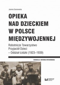 Opieka nad dzieckiem w Polsce międzywojennej. - okłakda ebooka