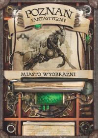 Poznań fantastyczny - miasto wyobraźni - okłakda ebooka