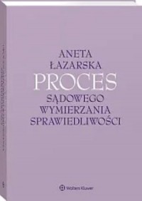 Proces sądowego wymierzania sprawiedliwości - okładka książki