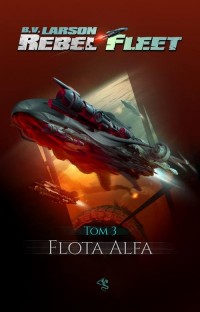 Rebel Fleet. Tom 3. Flota Alfa - okłakda ebooka
