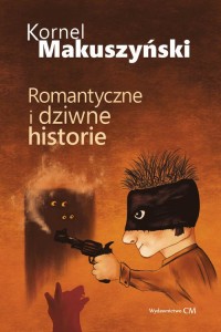 Romantyczne i dziwne historie - okładka książki