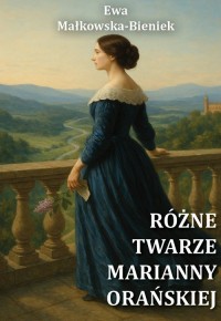 Różne twarze Marianny Orańskiej - okładka książki
