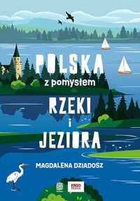Rzeki i jeziora. Polska z pomysłem - okładka książki