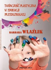Twórczość plastyczna w edukacji - okłakda ebooka