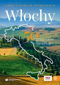 Włochy. 50 pomysłów na urlop - okładka książki