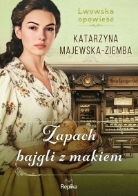 Zapach bajgli z makiem Lwowska - okładka książki