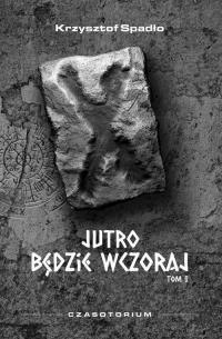 Czasotorium tom I Jutro będzie - okłakda ebooka