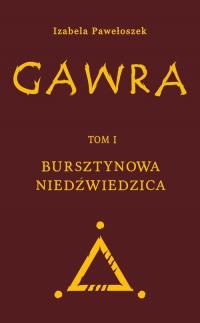 Gawra. Tom 1. Bursztynowa Niedźwiedzica - okłakda ebooka