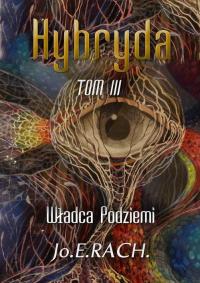 Hybryda. Tom 3. Władca Podziemi - okłakda ebooka