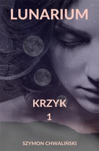 Lunarium. Krzyk 1 - okłakda ebooka