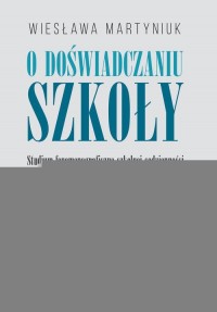 O doświadczaniu szkoły. Studium - okłakda ebooka