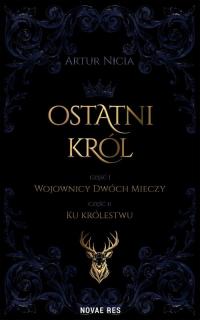 Ostatni król cz. I Wojownicy Dwóch - okłakda ebooka