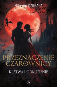 Przeznaczenie czarownicy. Klątwa - okłakda ebooka